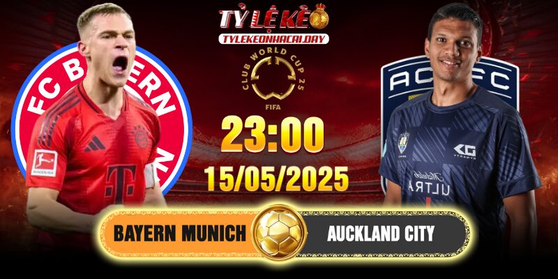 Soi kèo Bayern Munich Vs Auckland City 23h00 15/06 - FCWC 1 Soi kèo Bayern Munich Vs Auckland City 23h00 15/06 - FCWC