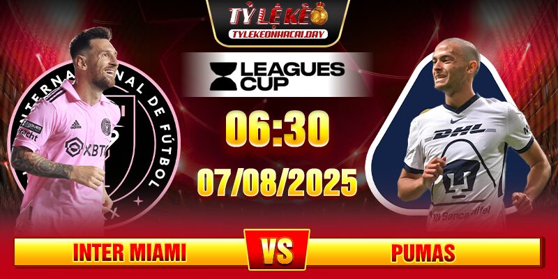 Soi Kèo Inter Miami Vs Pumas 06h30 07/08 - Leagues Cup 1 soi keo inter miami vs pumas