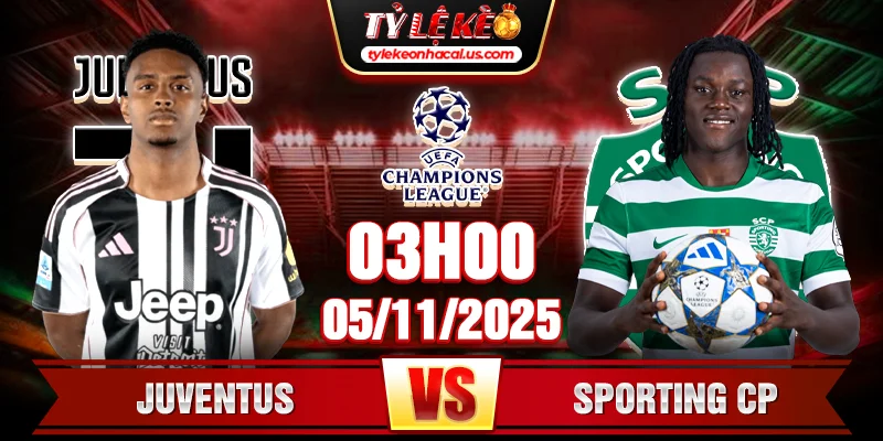 Soi Kèo Juventus Vs Sporting CP 03h00 5/11 Champions League 2025/26 1 Juventus Vs Sporting CP 03h00 5_11 Champions League 2025_26