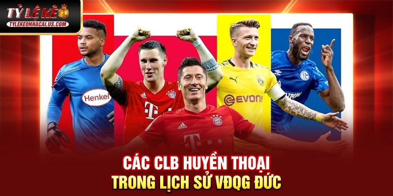 VĐQG Đức - Sức Mạnh Và Tốc Độ Làm Nên Bản Sắc Bundesliga 38 Các CLB huyền thoại trong lịch sử VĐQG Bundesliga