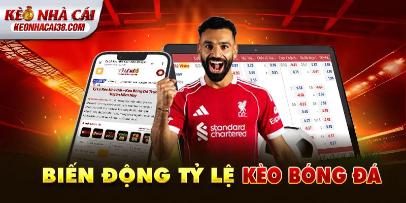 Tỷ Lệ Kèo Nhà Cái 163 Biến động tỷ lệ kèo bóng đá hôm nay