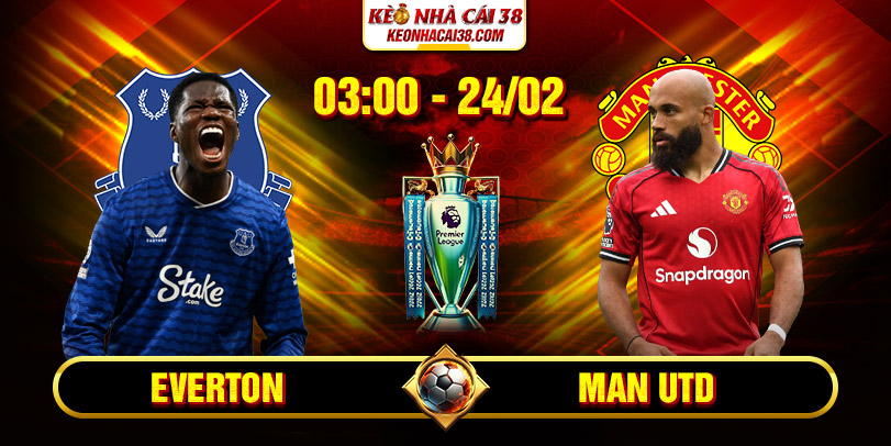 Soi Kèo Everton Vs Man Utd 03h00 24/02 - Ngoại Hạng Anh 1 Soi Kèo Everton Vs Man Utd 03h00 24/02 - Ngoại Hạng Anh