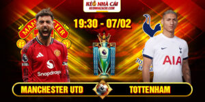 Soi Kèo Manchester Utd vs Tottenham 19h30 7/2 - Ngoại Hạng Anh