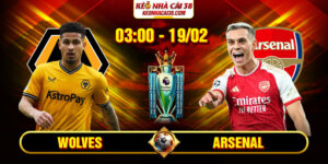 Soi Kèo Wolves Vs Arsenal 03h00 19/02 - Ngoại Hạng Anh