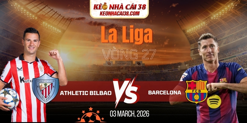 Soi Kèo Athletic Bilbao Vs Barcelona 3h00 08/03 - La Liga 1 Soi Kèo Athletic Bilbao Vs Barcelona 3h00 08/03 - La Liga