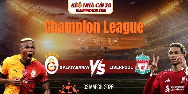 Soi Kèo Galatasaray Vs Liverpool 00h45 11/03 - Champion League 1 Soi Kèo Galatasaray Vs Liverpool 00h45 11/03 - Champion League